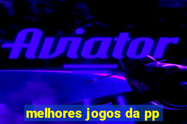 melhores jogos da pp